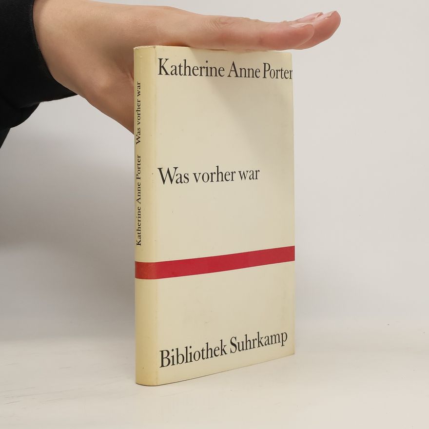 Katherine Anne Porter Was vorher war