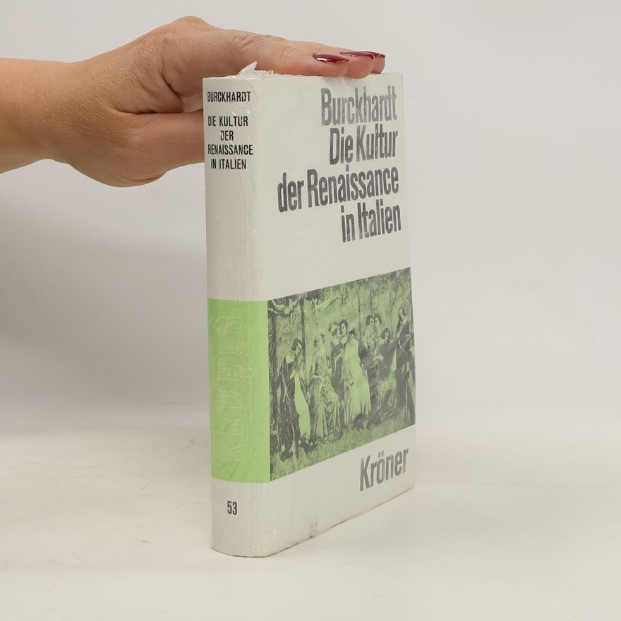 Jacob Burckhardt Die Kultur der Renaissance in Italien