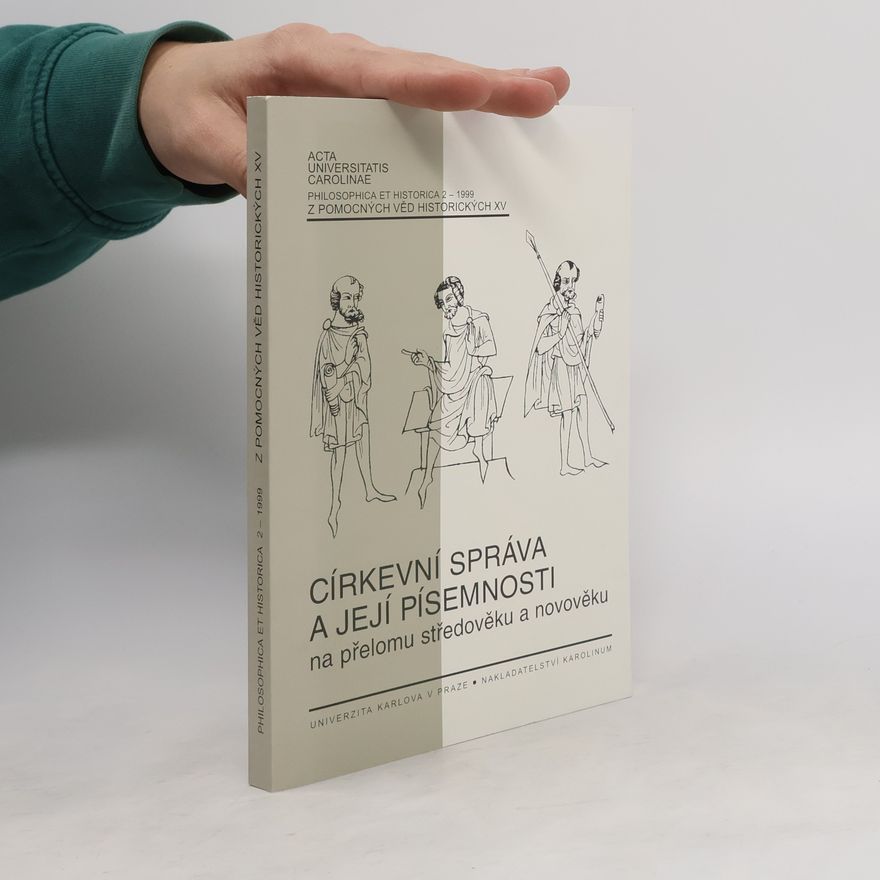Various authors Církevní správa a její písemnosti na přelomu středověku a novověku