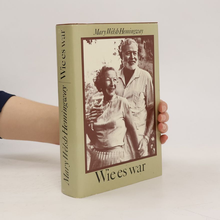 Mary Welsh Hemingway Wie es war