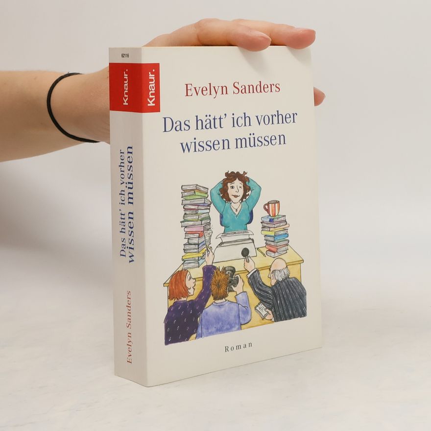 Evelyn Sanders Das hätt' ich vorher wissen müssen