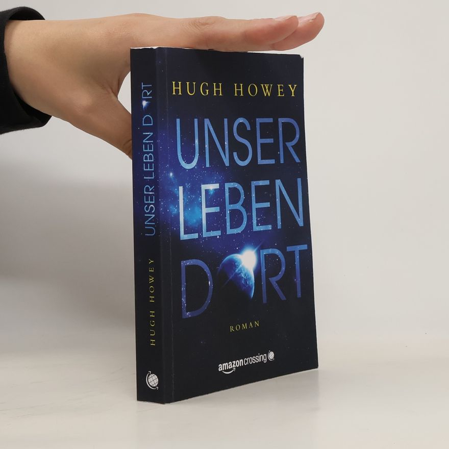 Hugh Howey Unser Leben dort