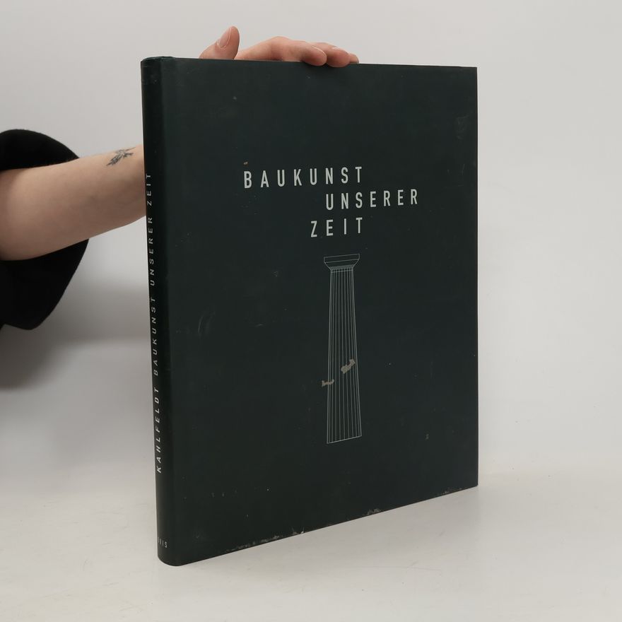 Petra Kahlfeldt Baukunst unserer Zeit. Petra und Paul Kahlfeldt