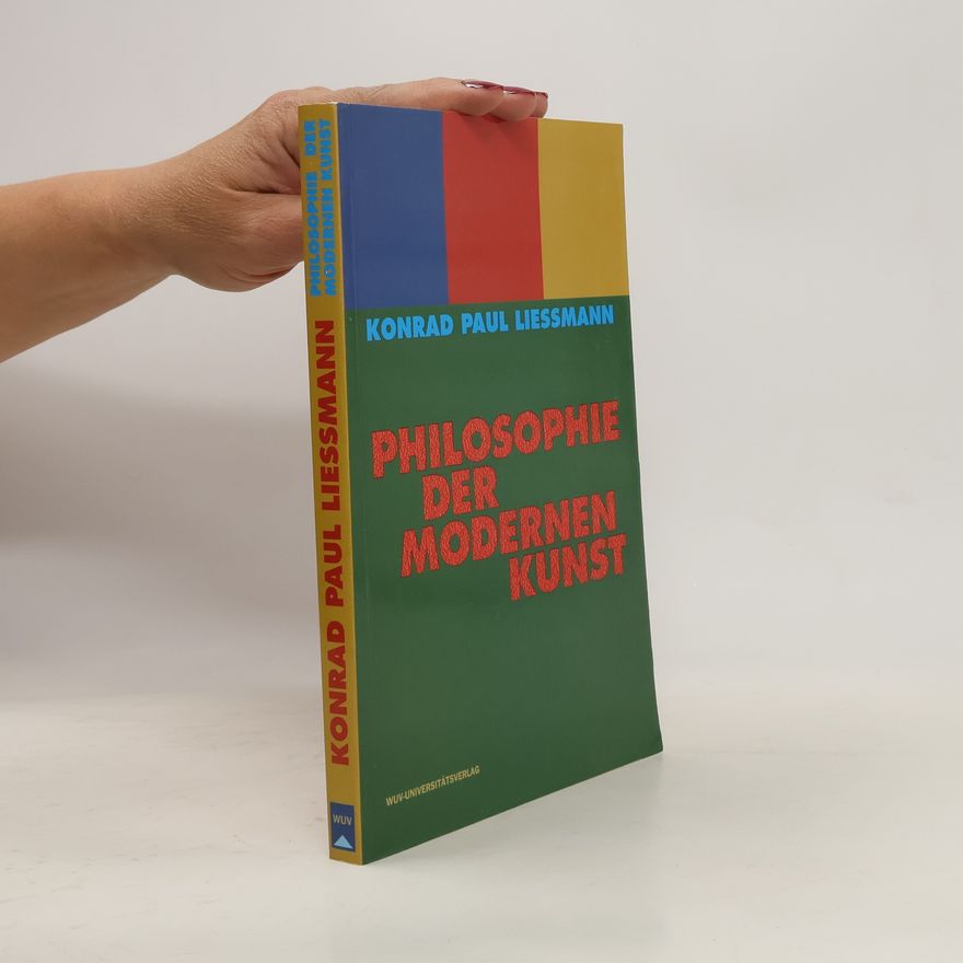 Konrad Paul Liessmann Philosophie der modernen Kunst
