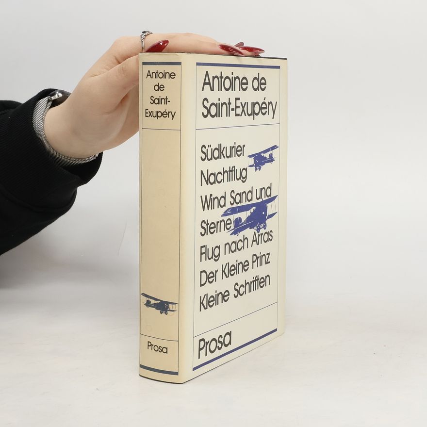 Antoine de Saint-Exupéry Südkurier. Nachtflug. Wind Sand und Sterne. Flug nach Arras. Der kleine Prinz. Kleine Schriften.
