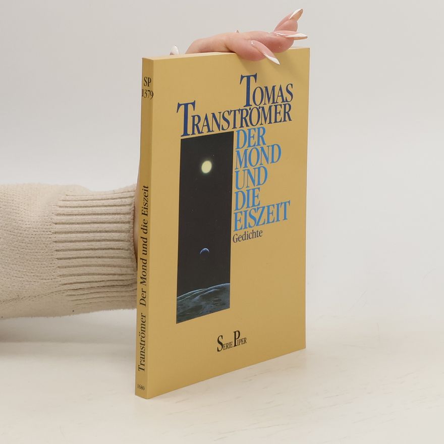 Tomas Tranströmer Der Mond und die Eiszeit