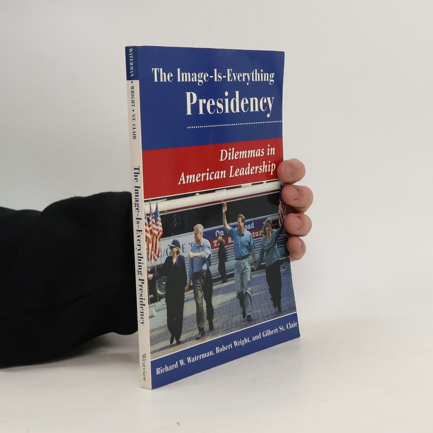 Various authors The Image Is Everything Presidency