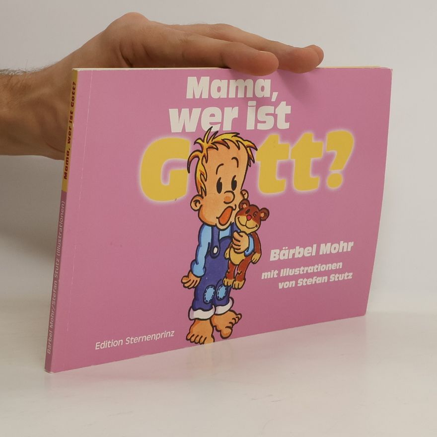 Bärbel Mohr Mama, wer ist Gott?