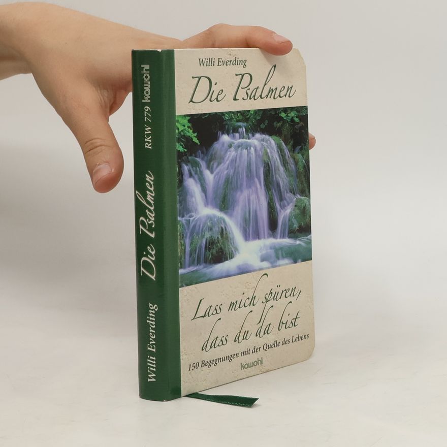 Willi Everding Die Psalmen. Lass mich spüren, dass du da bist