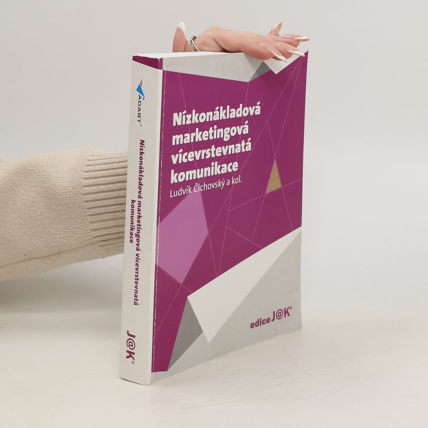 Ludvík Čichovský Nízkonákladová marketingová vícevrstevnatá komunikace