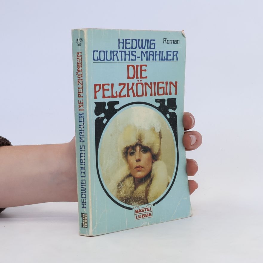 Hedwig Courths-Mahler Die Pelzkönigin