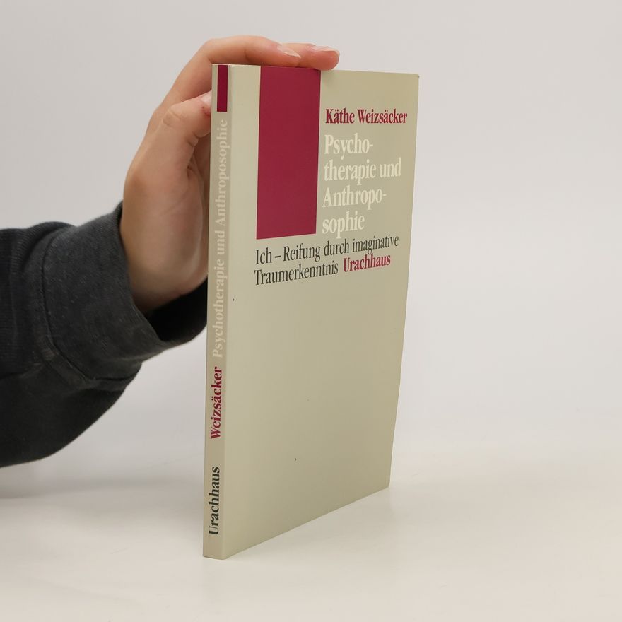 Käthe Weizsäcker Psychotherapie und Anthroposophie