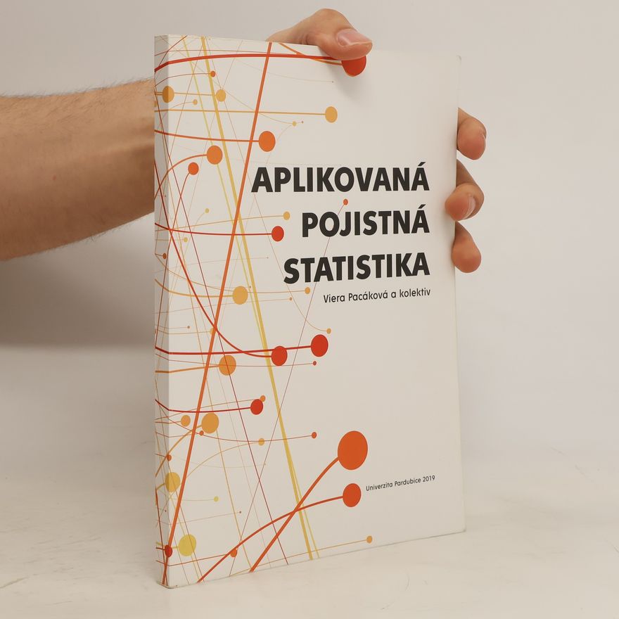 Viera Pacáková Aplikovaná pojistná statistika