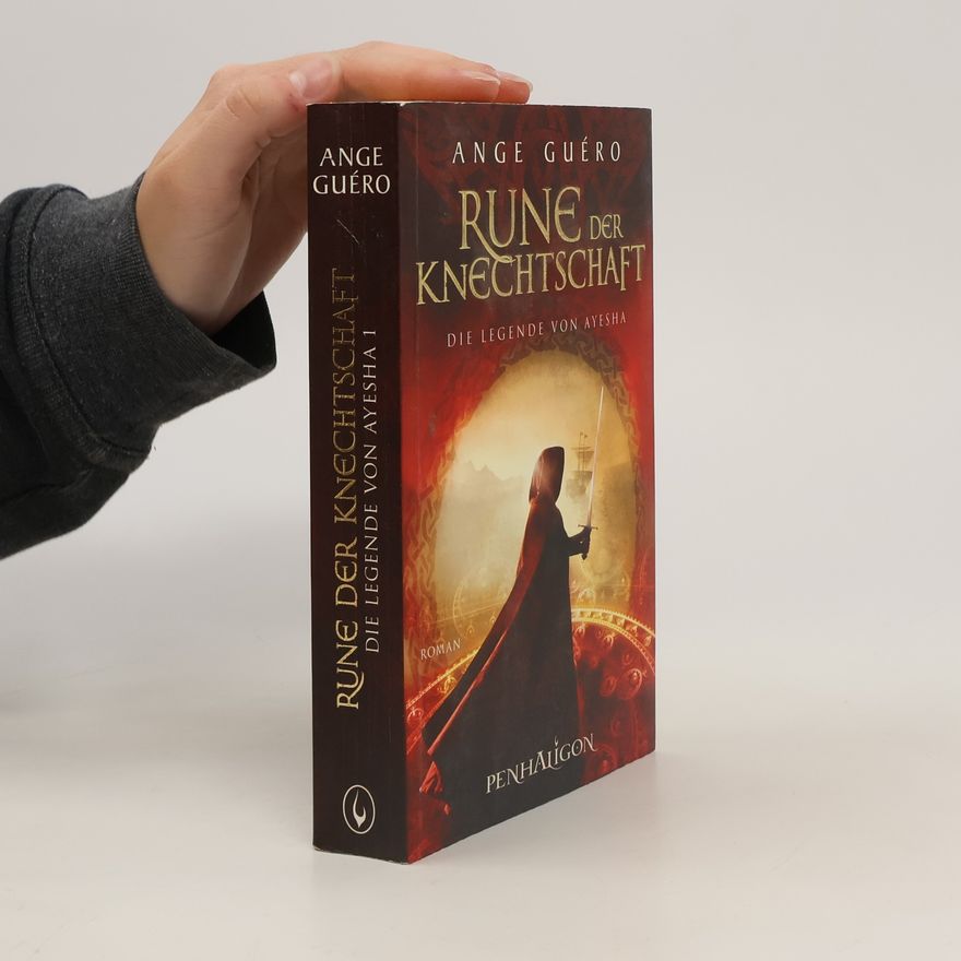 Ange Guéro Die Legende von Ayesha - Rune der Knechtschaft. Band 1