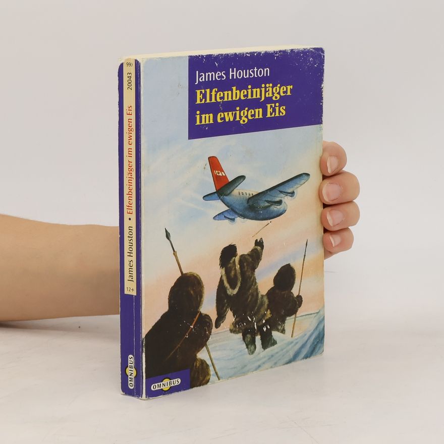 James Archibald Houston Elfenbeinjäger im ewigen Eis