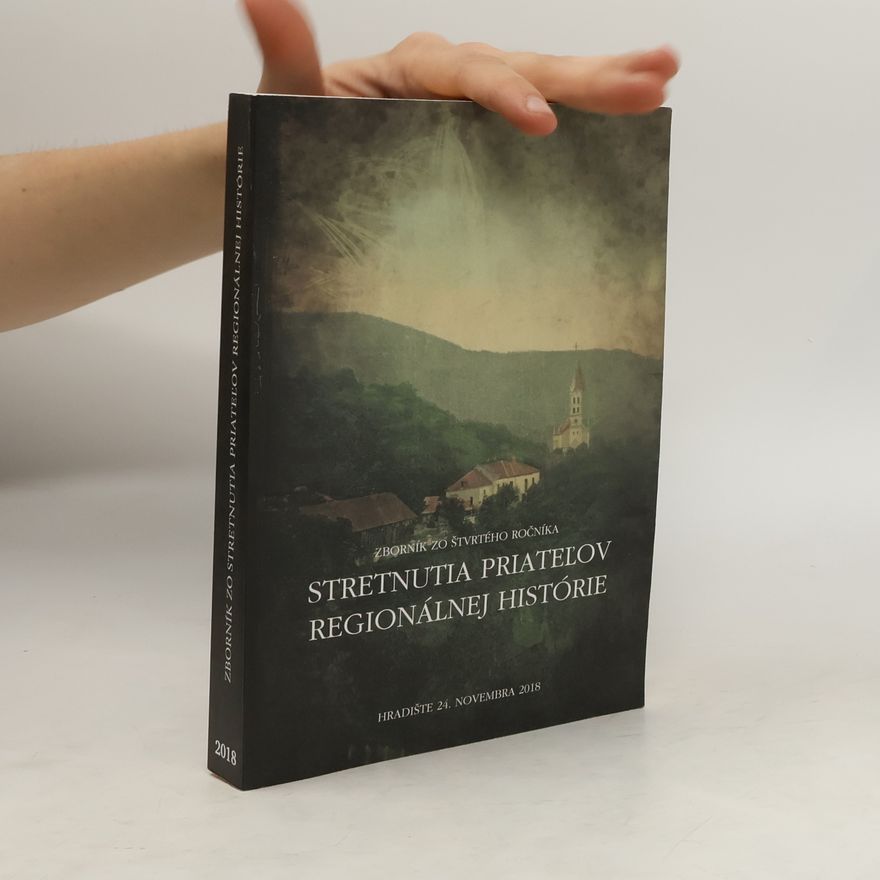 Collectif d'auteurs Zborník zo štvrtého ročníka Stretnutia priateľov regionálnej histórie