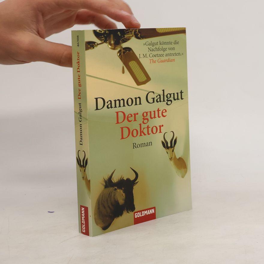 Damon Galgut Der gute Doktor