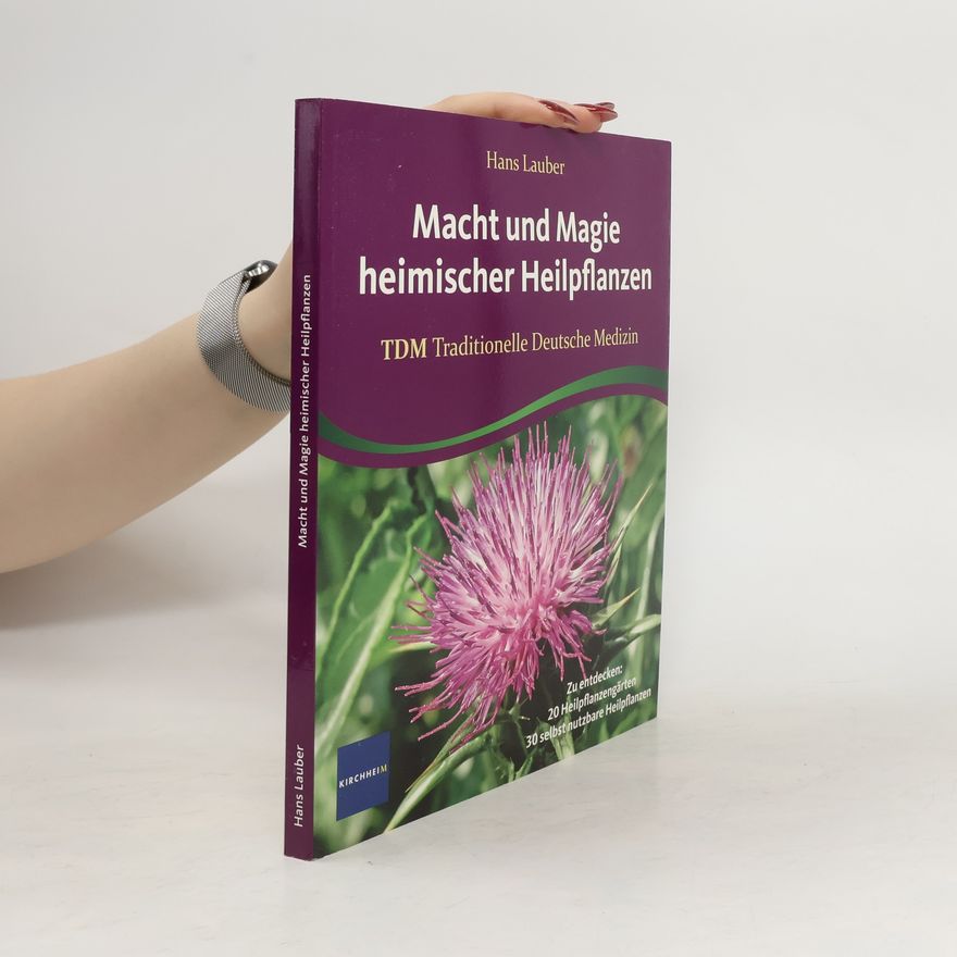 Hans Lauber Macht und Magie heimischer Heilpflanzen