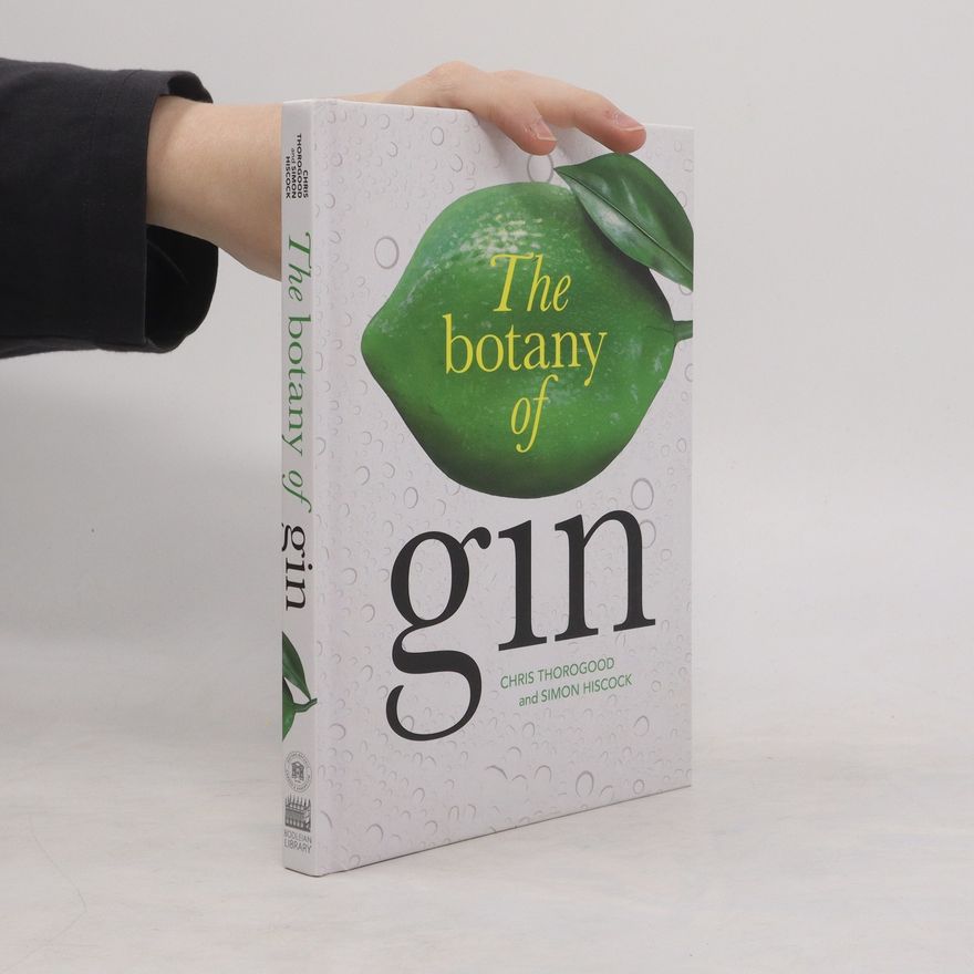 Chris Thorogood Botany of Gin, The
