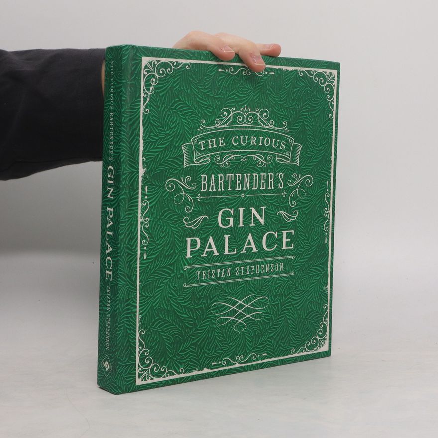 Tristan Stephenson The Curious Bartender's Gin Palace