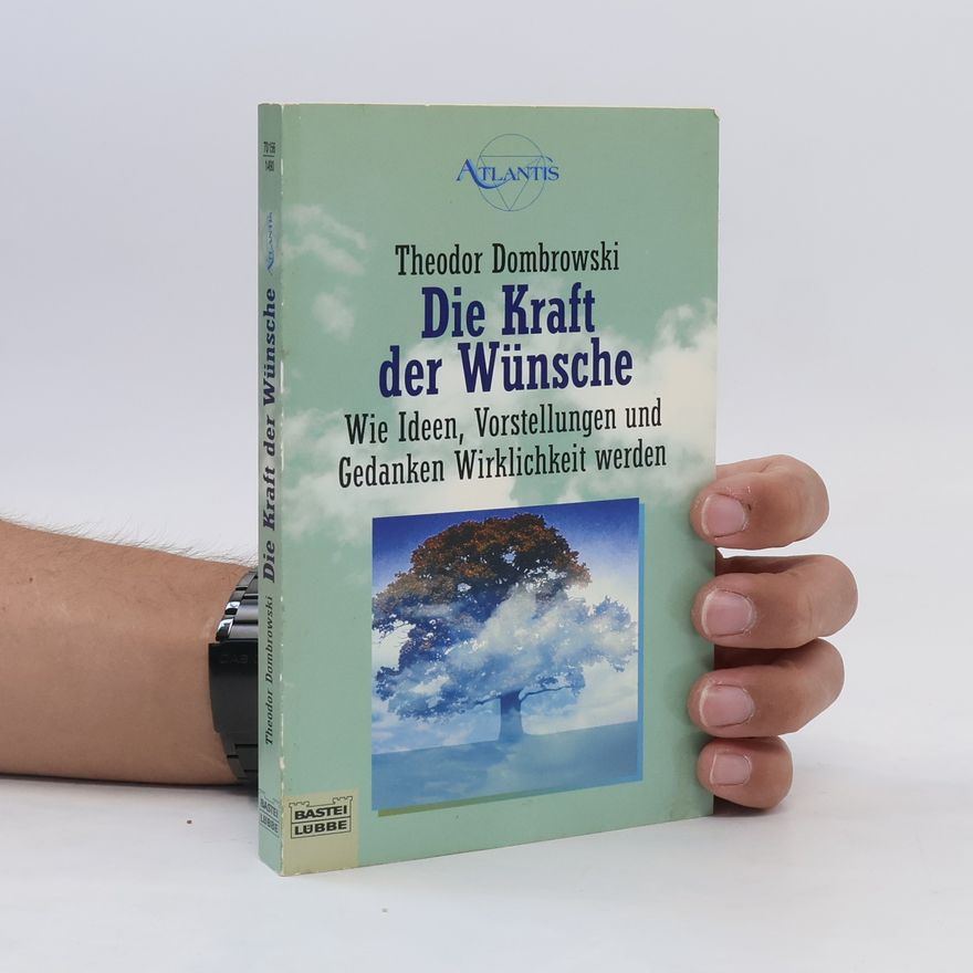 Theodor Dombrowski Die Kraft der Wünsche