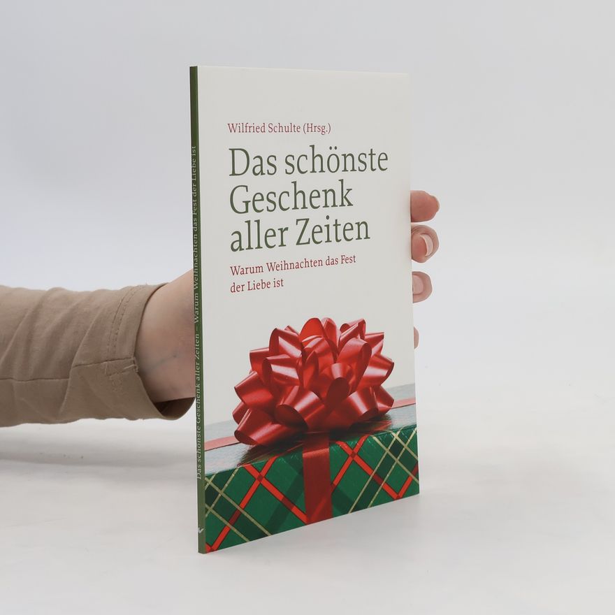 Wilfried Schulte Das schönste Geschenk aller Zeiten