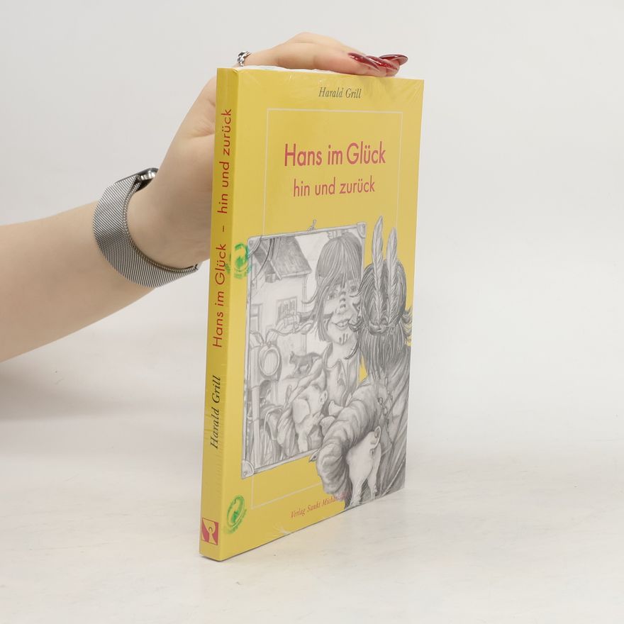 Harald Grill Hans im Glück - hin und zurück