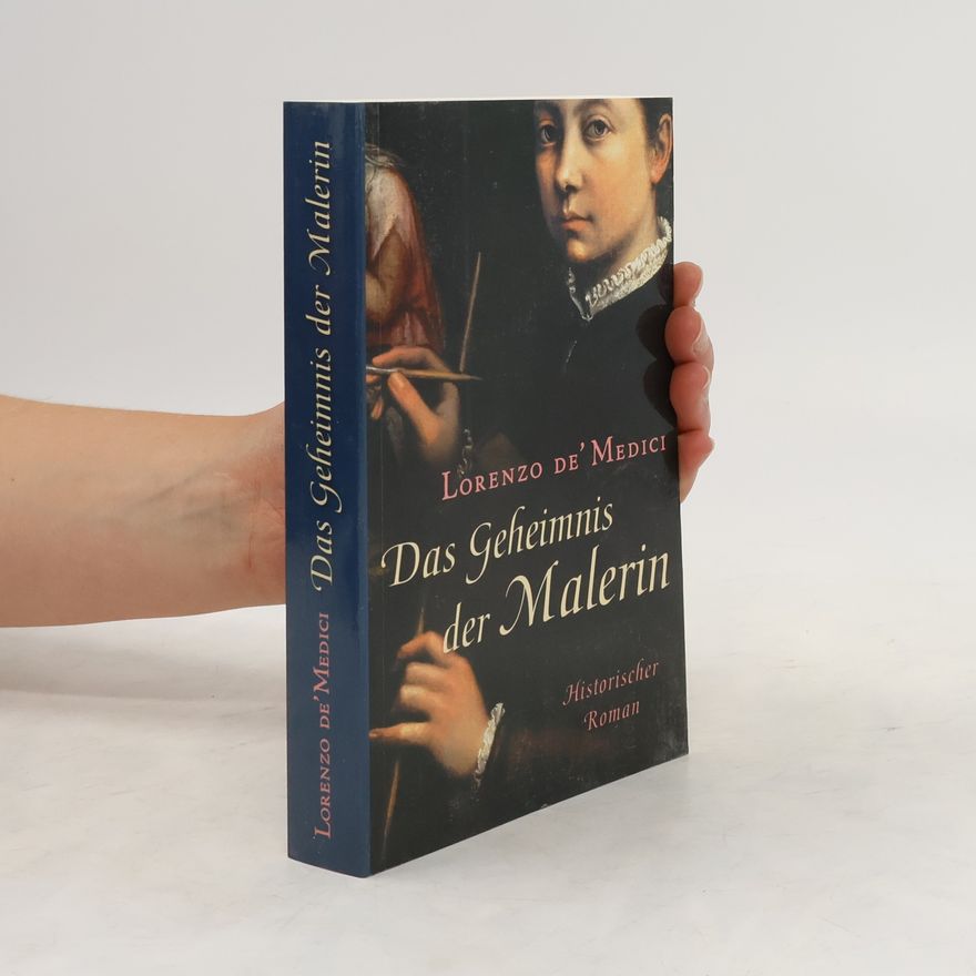Lorenzo de’ Medici Das Geheimnis der Malerin