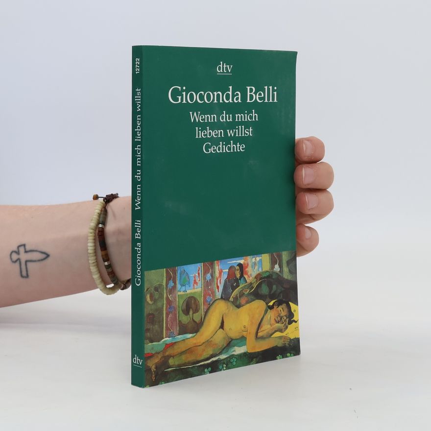 Gioconda Belli Wenn du mich lieben willst