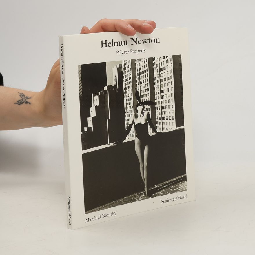 Marshall Blonsky Helmut Newton: Private Property