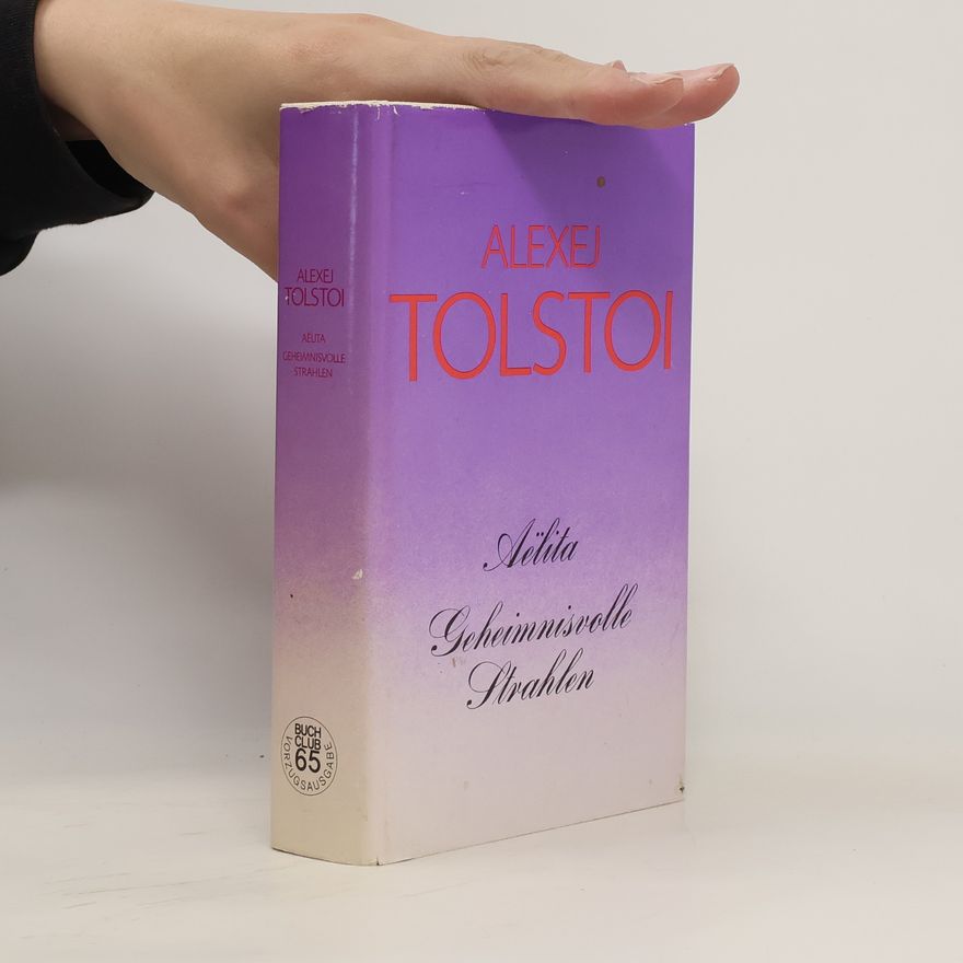 Aleksey Tolstoy Aëlita: Geheimnisvolle Strahlen