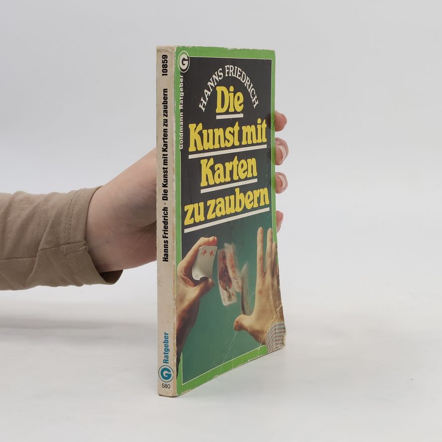 Hanns Friedrich Die Kunst, mit Karten zu zaubern