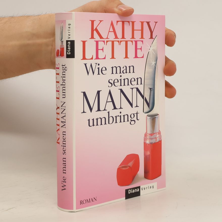 Kathy Lette Wie man seinen Mann umbringt