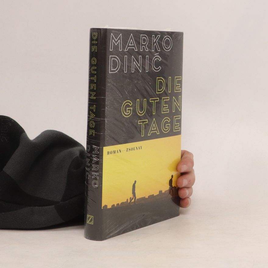 Marko Dinic Die guten Tage