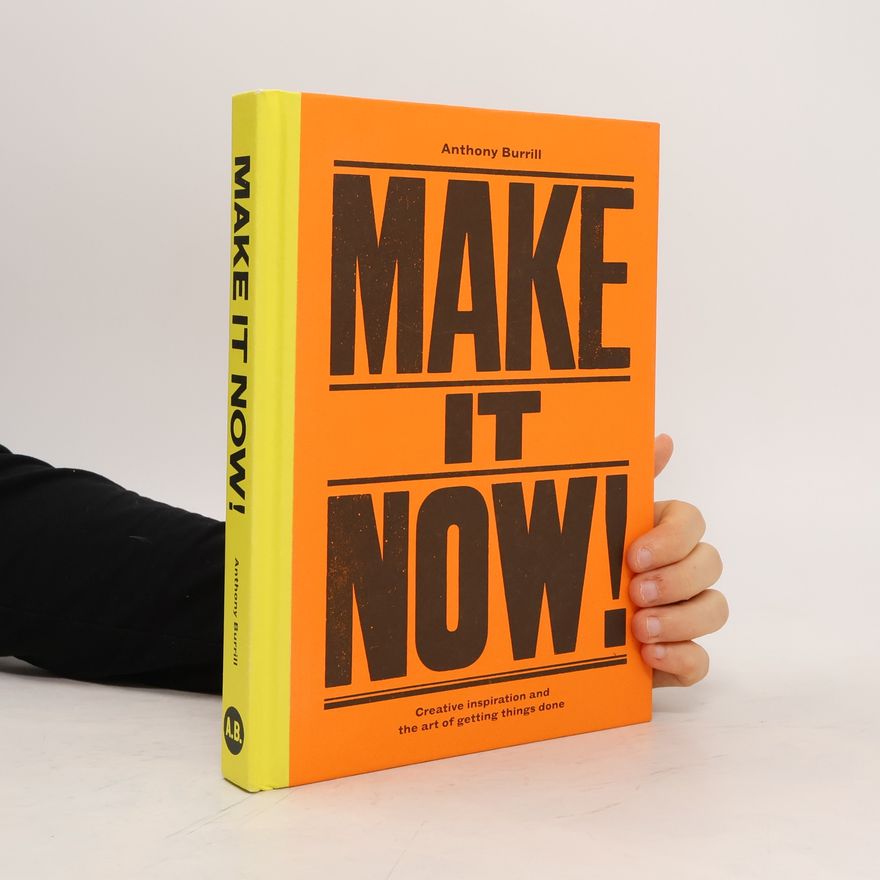 Anthony Burrill Make It Now!