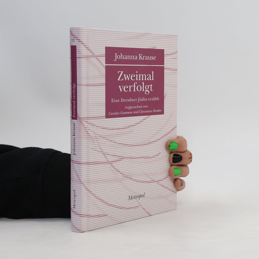 Johanna Krause Zweimal verfolgt