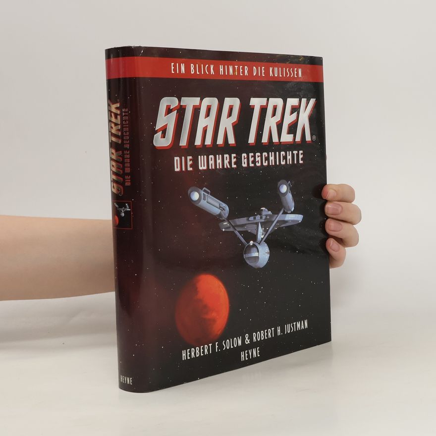 Herbert F. Solow Star Trek. Die wahre Geschichte