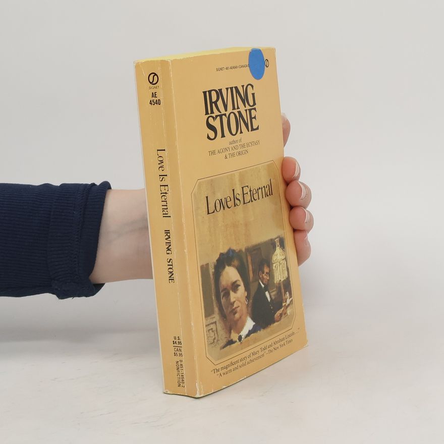 Irving Stone Love Is Eternal