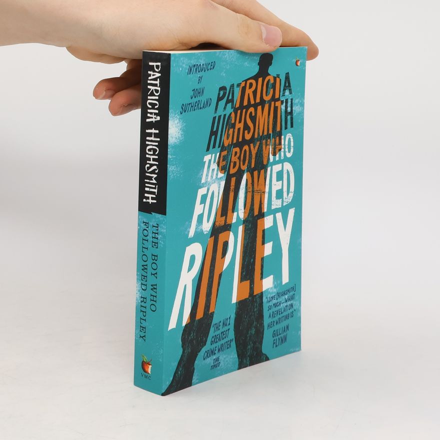 Patricia Highsmith The Boy Who Followed Ripley