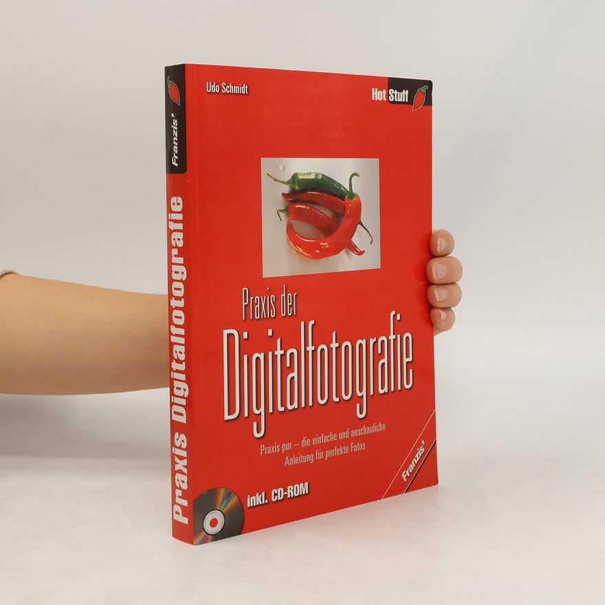 Udo Schmidt Praxis der Digitalfotografie
