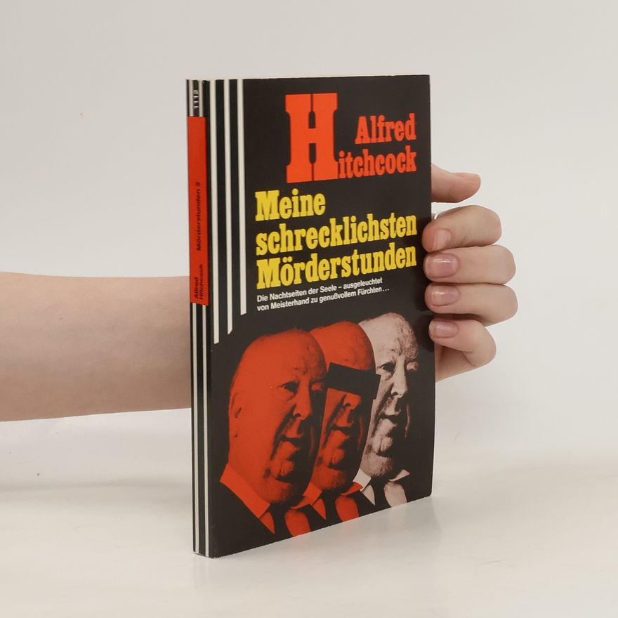 Alfred Hitchcock Meine schrecklichsten Mörderstunden