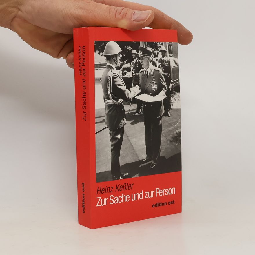 Heinz Kessler Zur Sache und zur Person