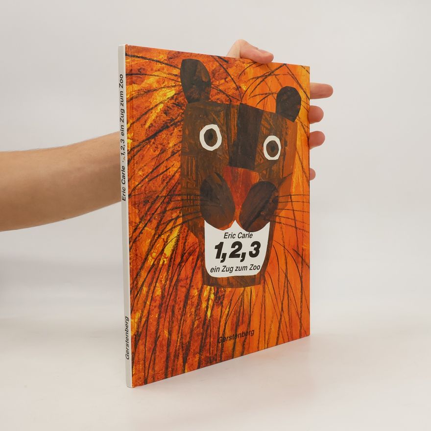 Eric Carle Eins, zwei, drei ein Zug zum Zoo.