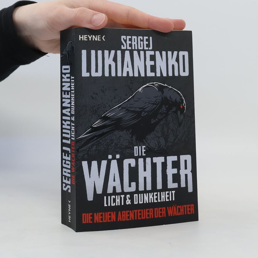 Sergei Vasil'evich Lukyanenko Die Wächter: Licht & Dunkelheit