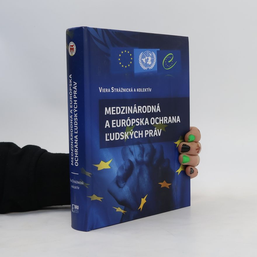 Viera Strážnická Medzinárodná a európska ochrana ľudských práv