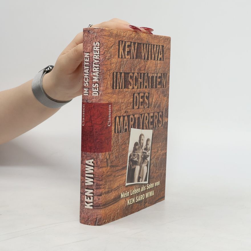 Ken Wiwa Im Schatten des Märtyrers