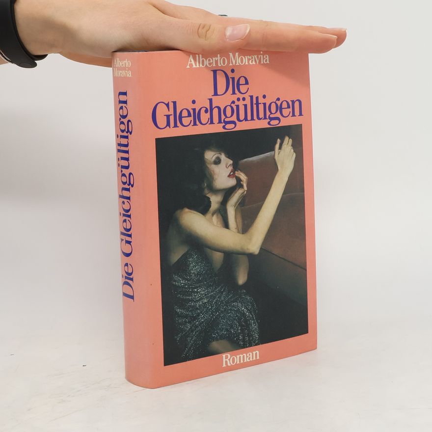 Alberto Moravia Die Gleichgültigen