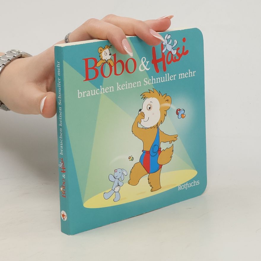 Dorothée Böhlke Bobo & Hasi brauchen keinen Schnuller mehr