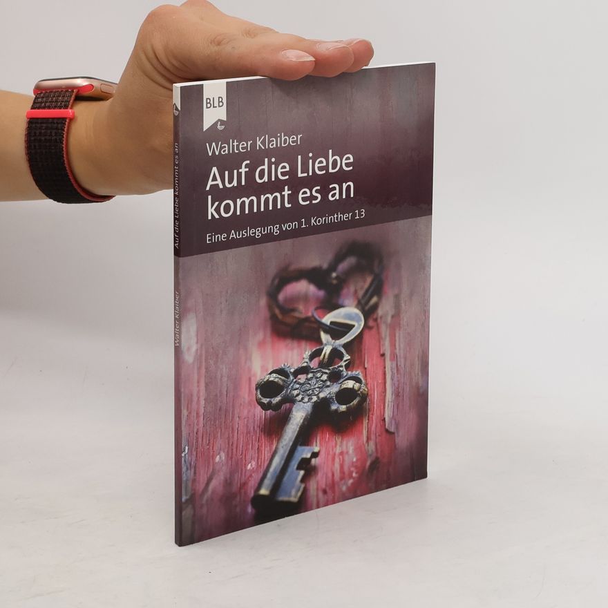 Walter Klaiber Auf die Liebe kommt es an
