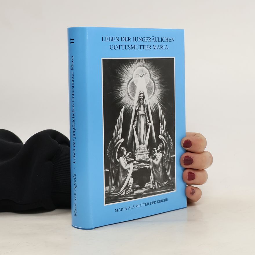 María de Jesús Leben der jungfräulichen Gottesmutter Maria